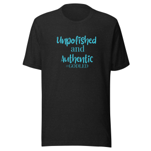 Unpolished and Authentic T-Shirt